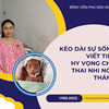 Kéo dài sự sống, viết tiếp hy vọng cho sơ sinh non tháng