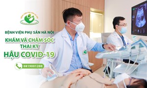 Bệnh viện Phụ Sản Hà Nội khám và chăm sóc thai kỳ HẬU COVID-19