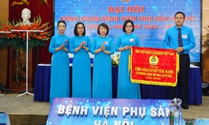Công đoàn Bệnh viện Phụ sản Hà Nội tổ chức thành công Đại hội Công đoàn nhiệm kỳ 2023 - 2028