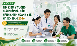  Phát động Cuộc thi “Tìm kiếm ý tưởng, giải pháp cải cách hành chính ngành Y tế Hà Nội năm 2026”