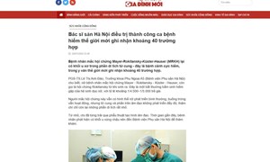 Bác sĩ sản Hà Nội điều trị thành công ca bệnh hiếm thế giới mới ghi nhận khoảng 40 trường hợp