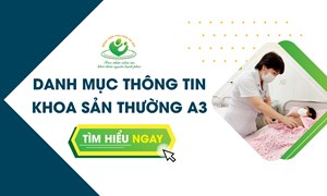 THÔNG TIN DỊCH VỤ KHOA SẢN THƯỜNG A3