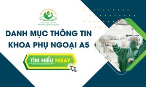 THÔNG TIN DỊCH VỤ KHOA PHỤ NGOẠI A5