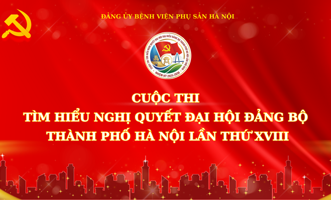 Đảng ủy bệnh viện Phụ Sản Hà Nội triển khai tuyên truyền, hưởng ứng cuộc thi 