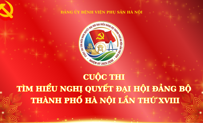 Đối tượng, phạm vi và nội dung tham gia cuộc thi “Tìm hiểu nghị quyết đại hội đảng bộ Thành Phố Hà Nội lần thứ XVIII”