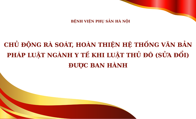 Chủ động rà soát, hoàn thiện hệ thống văn bản pháp luật ngành Y tế khi Luật Thủ đô (sửa đổi) được ban hành
