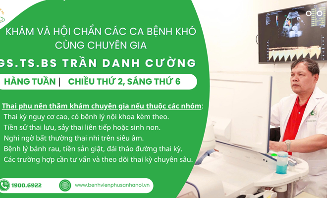 Thai kỳ nguy cơ cao? Đừng bỏ lỡ buổi khám chuyên gia cùng GS.TS.BS Trần Danh Cường