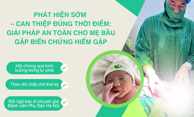 Phát hiện sớm, can thiệp đúng thời điểm - giải pháp an toàn cho mẹ bầu gặp biến chứng