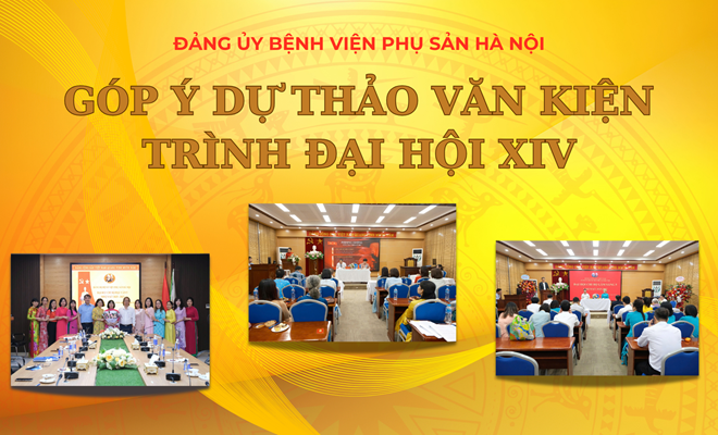 Đảng ủy Bệnh viện Phụ Sản Hà Nội triển khai đợt tuyên truyền, lấy ý kiến góp ý dự thảo Văn kiện trình Đại hội XIV của Đảng