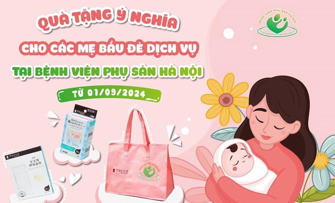 Quà tặng ý nghĩa cho các mẹ bầu sinh dịch vụ tại Bệnh viện Phụ Sản Hà Nội từ 1/9